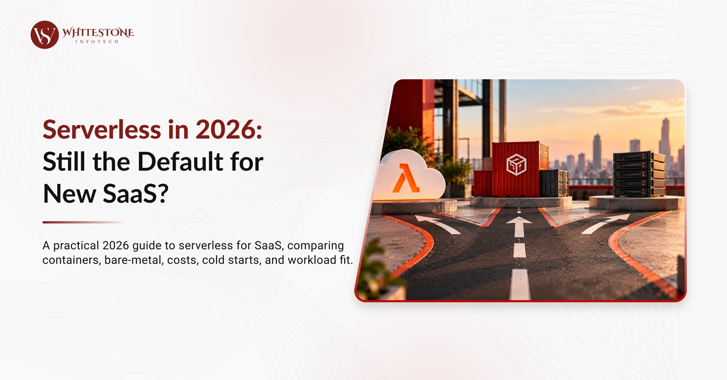 Serverless in 2026: Still the Default for New SaaS?